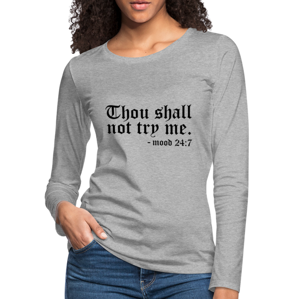 Thou Shall Not Try Me - mood 24:7 Women's Long Sleeve T-Shirt Color: white