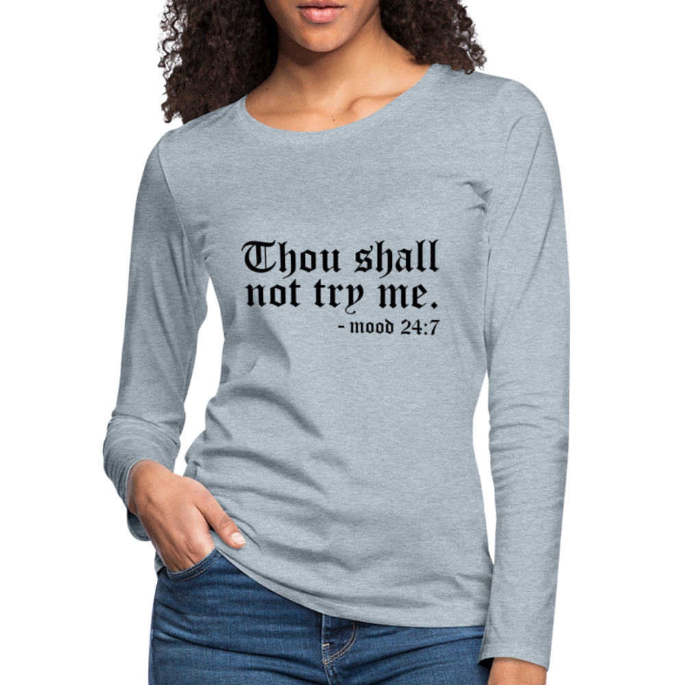 Thou Shall Not Try Me - mood 24:7 Women's Long Sleeve T-Shirt Color: white