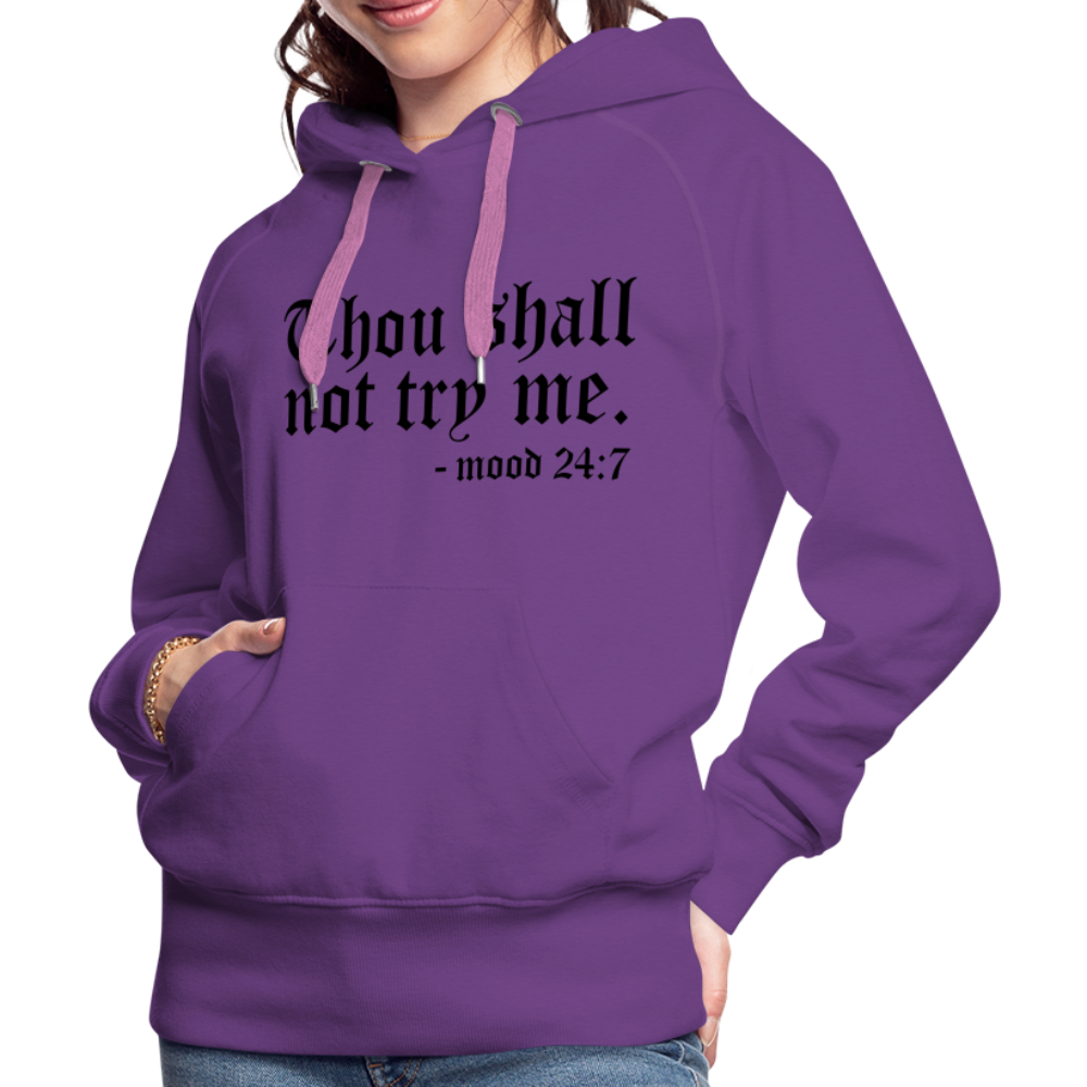 Thou Shall Not Try Me - mood 24:7 Women’s Premium Hoodie - purple