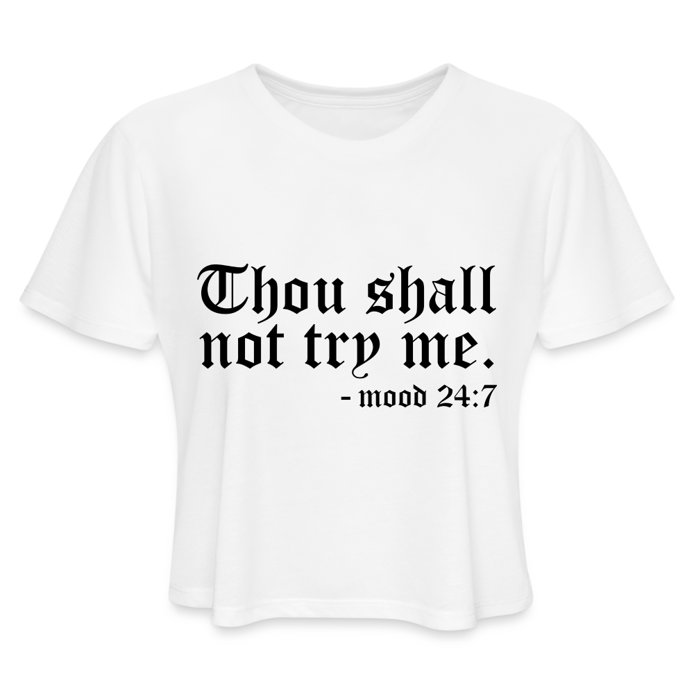 Thou Shall Not Try Me - mood 24:7 Women's Cropped T-Shirt - white