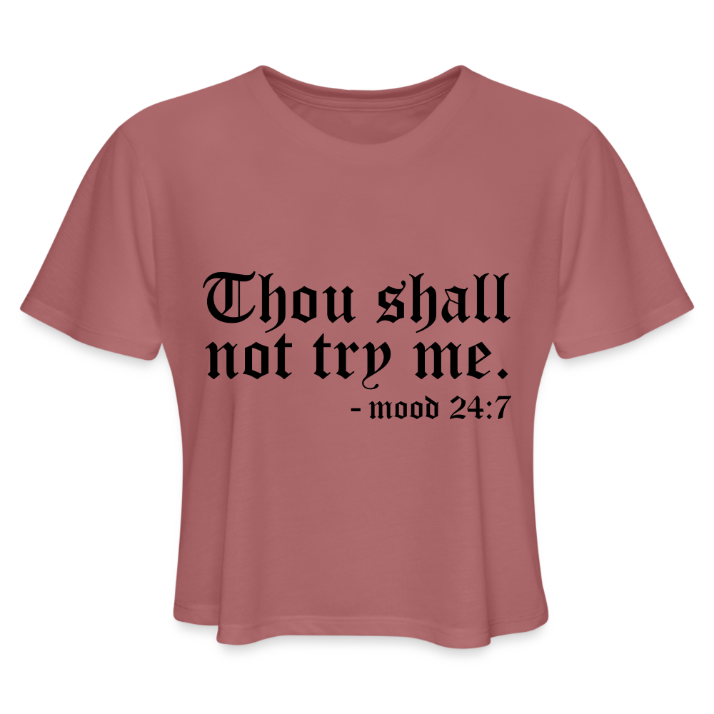 Thou Shall Not Try Me - mood 24:7 Women's Cropped T-Shirt Color: white