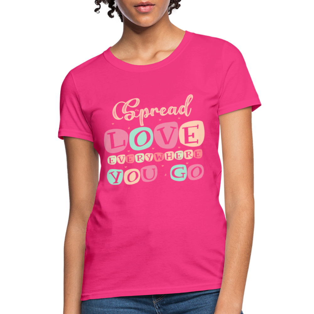 Spread The Love Everywhere You Go Women's T-Shirt Color: fuchsia