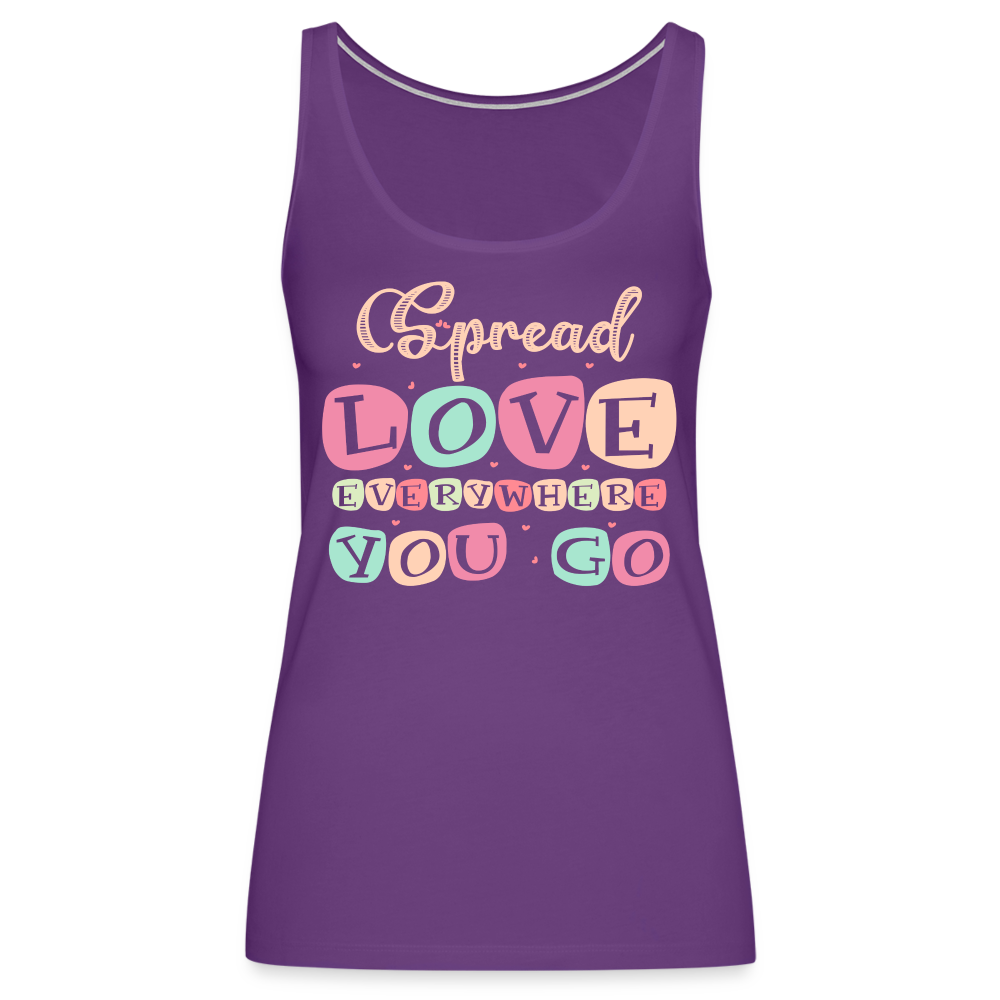 Spread Love Everywhere You Go Women’s Premium Tank Top Color: purple