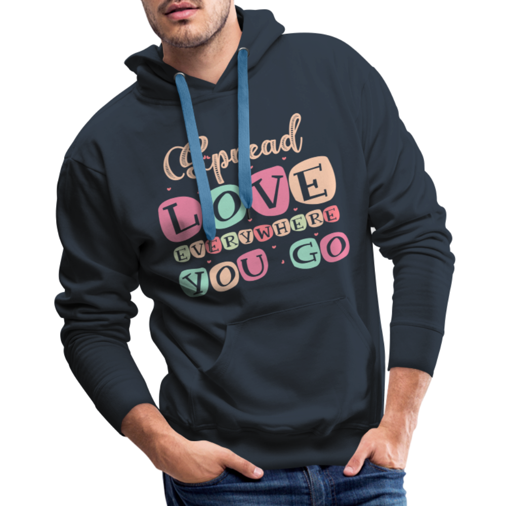 Spread Love Everywhere You Go Men’s Premium Hoodie Color: black