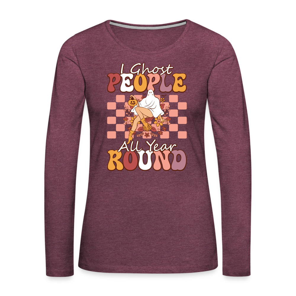 I Ghost People All Year Round Long Sleeve T-Shirt Color: heather burgundy