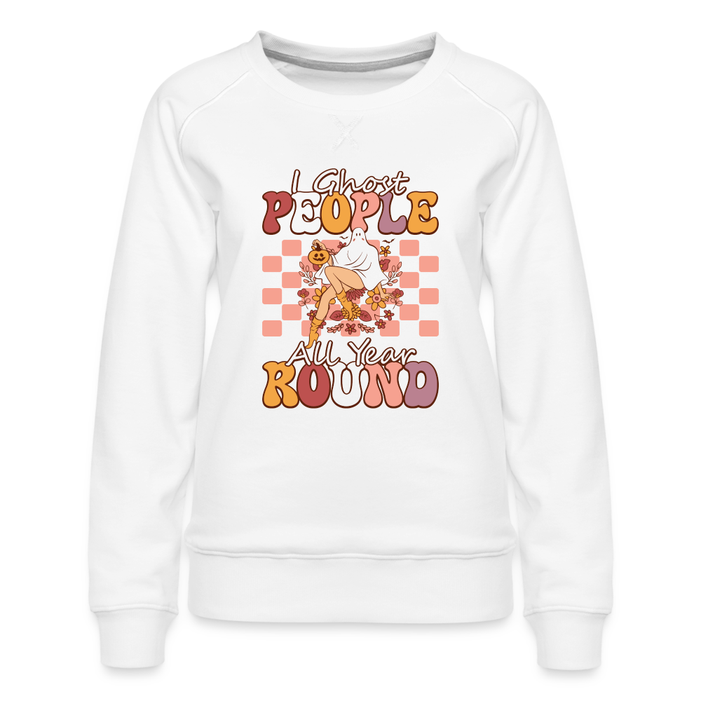 I Ghost People All Year Round Women’s Premium Sweatshirt - white