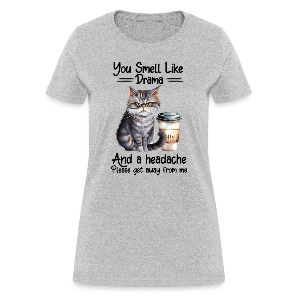 You Smell Like Drama Women's T-Shirt - heather gray