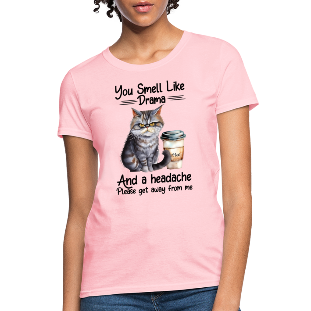You Smell Like Drama Women's T-Shirt - pink