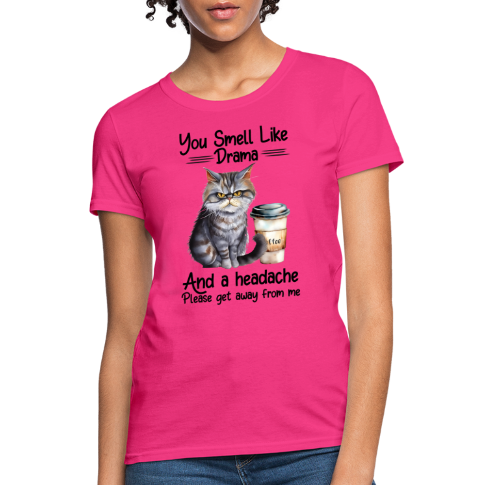 You Smell Like Drama Women's T-Shirt - fuchsia