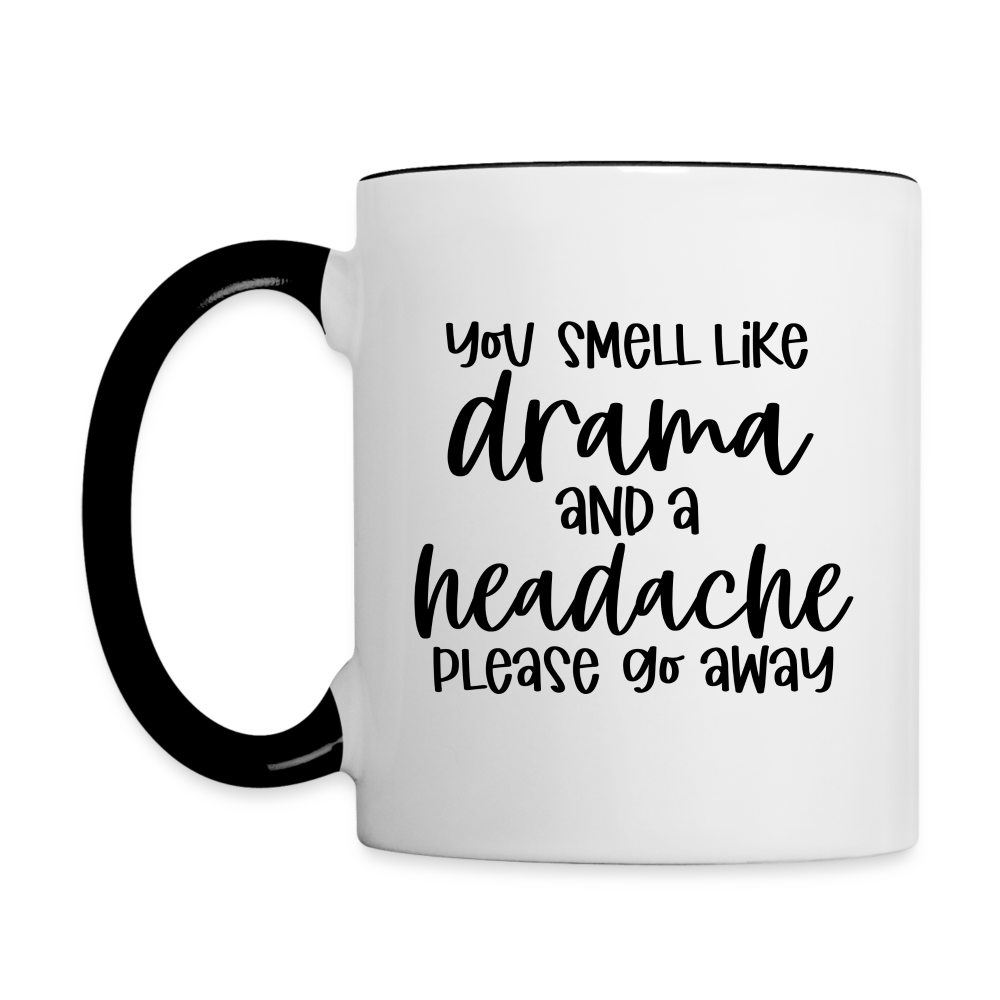 You Smell Like Drama and a Headache Coffee Mug Color: white/black