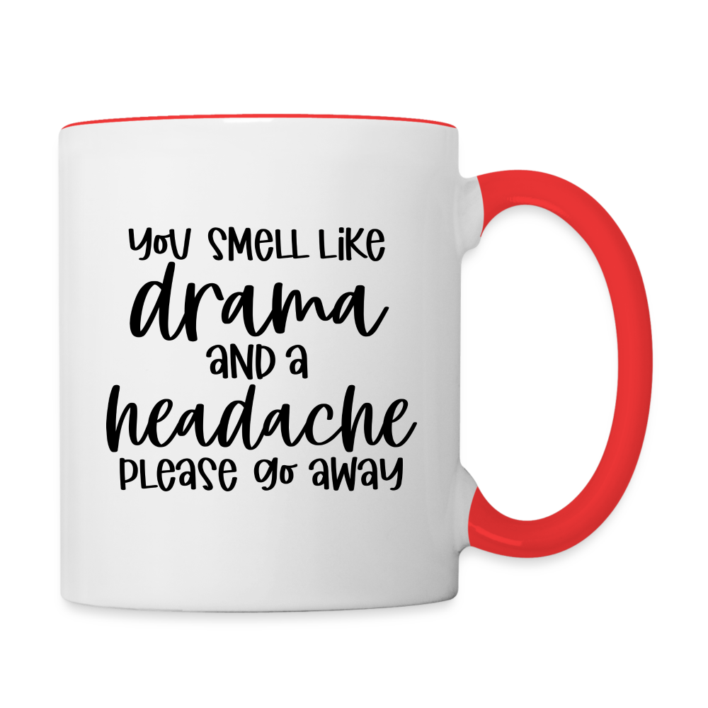 You Smell Like Drama and a Headache Coffee Mug Color: white/red