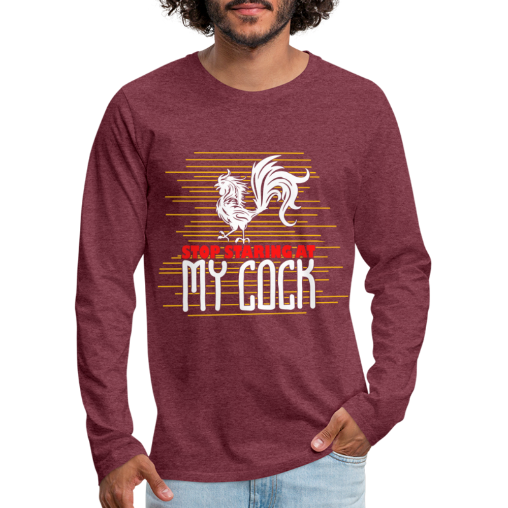 Stop Staring at My Cock Men's Premium Long Sleeve T-Shirt Color: black