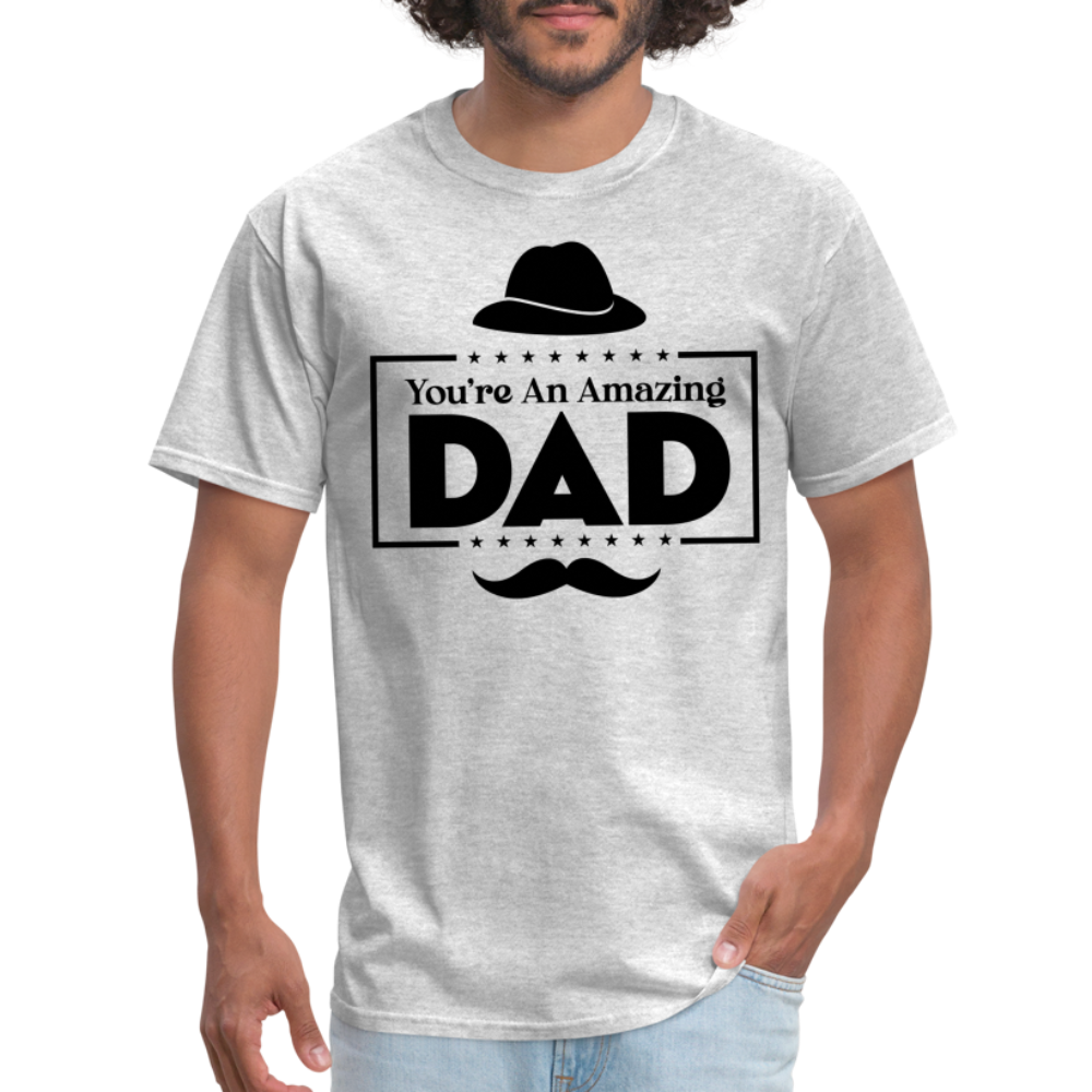 You're An Amazing Dad T-Shirt Color: heather gray