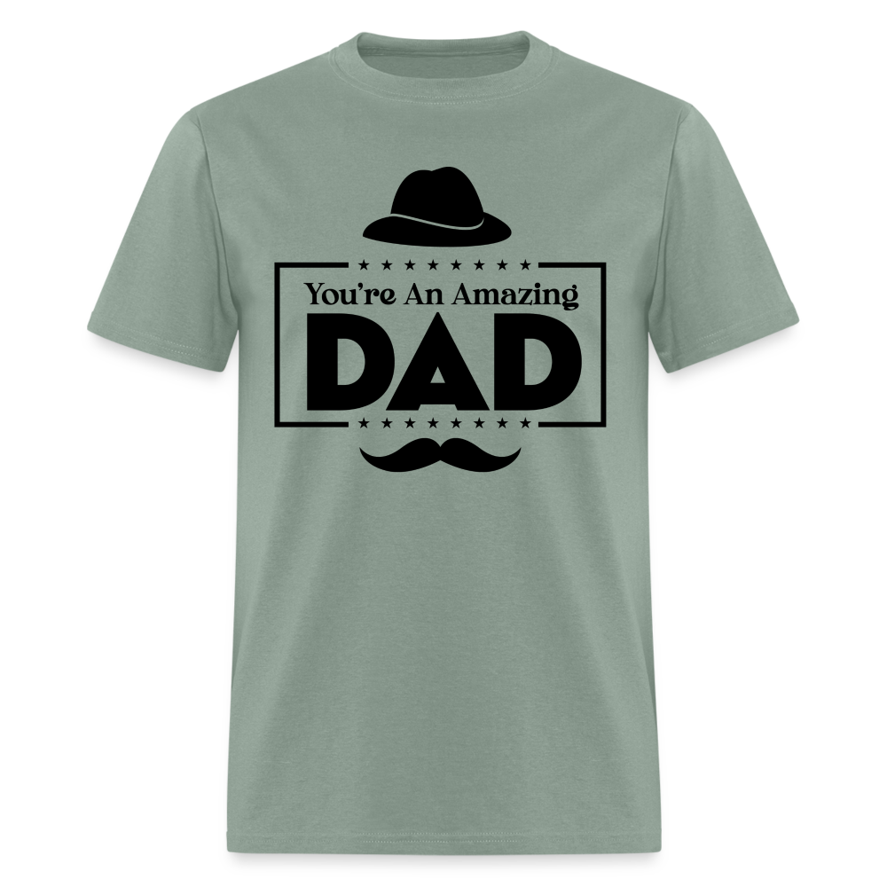 You're An Amazing Dad T-Shirt Color: sage