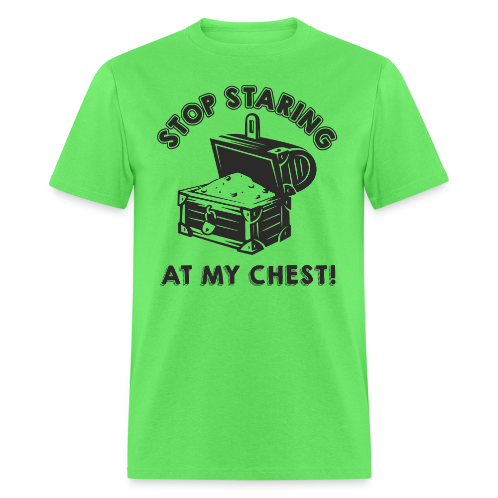 Stop Staring At My Chest T-Shirt - kiwi
