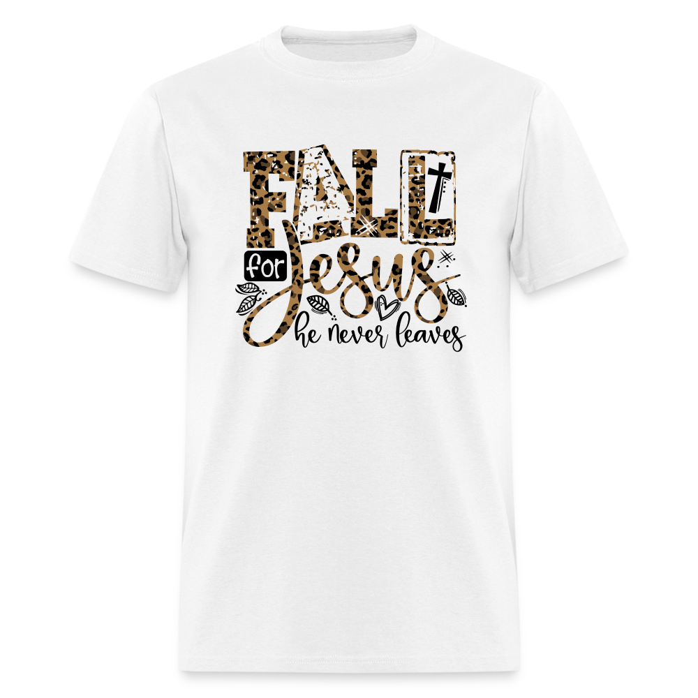 Fall for Jesus He Never Leaves T-Shirt - white