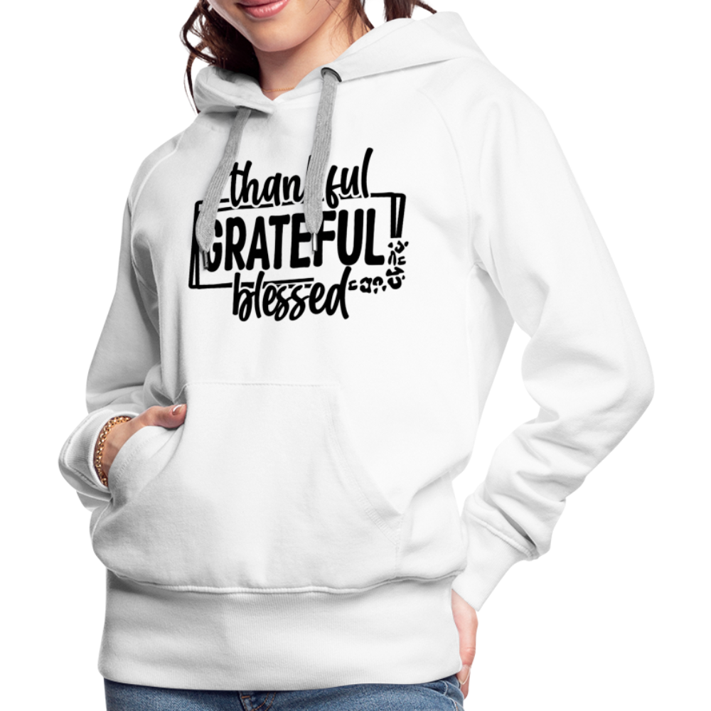 Thankful Grateful Blessed Women’s Premium Hoodie - white