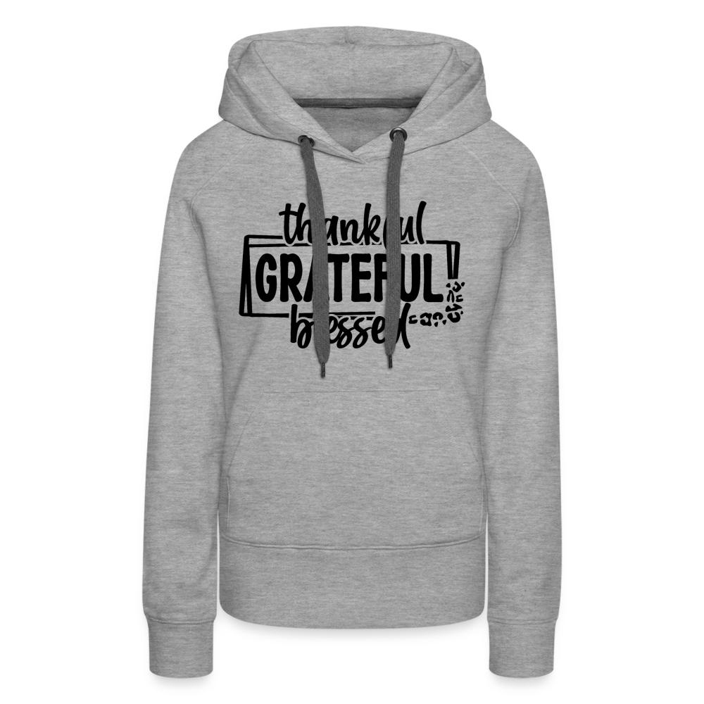 Thankful Grateful Blessed Women’s Premium Hoodie - heather grey