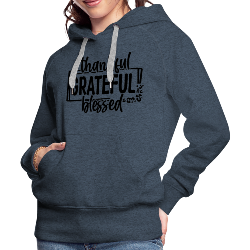 Thankful Grateful Blessed Women’s Premium Hoodie - heather denim