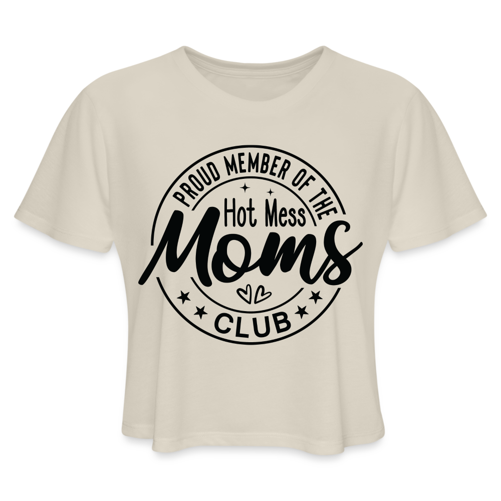 Proud Member of the Hot Mess Moms Club Cropped T-Shirt Color: dust