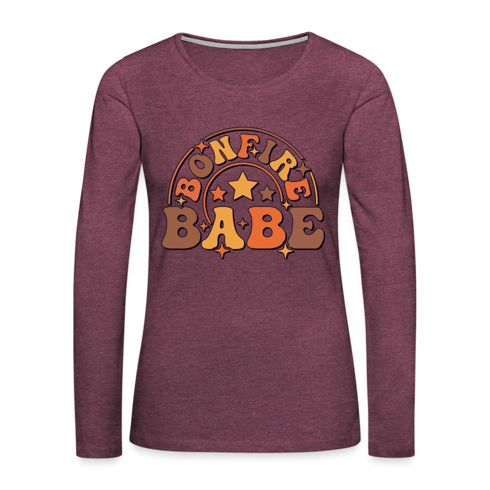 Bonfire Babe : Women's Premium Long Sleeve T-Shirt Color: heather burgundy
