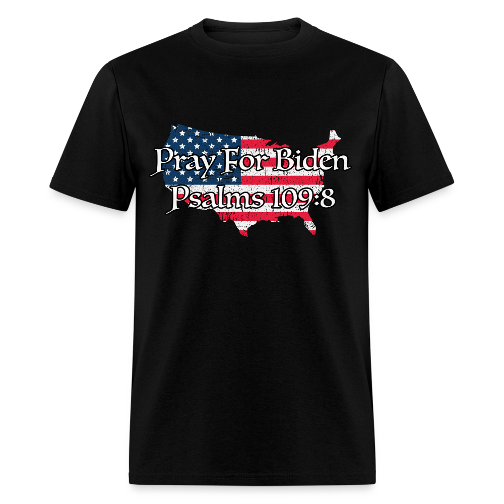Pray For Biden Psalms 109:8 T-Shirt - black