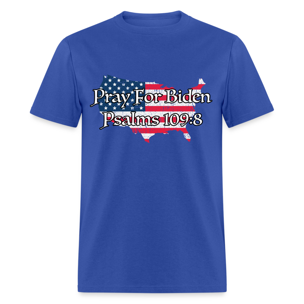 Pray For Biden Psalms 109:8 T-Shirt - royal blue
