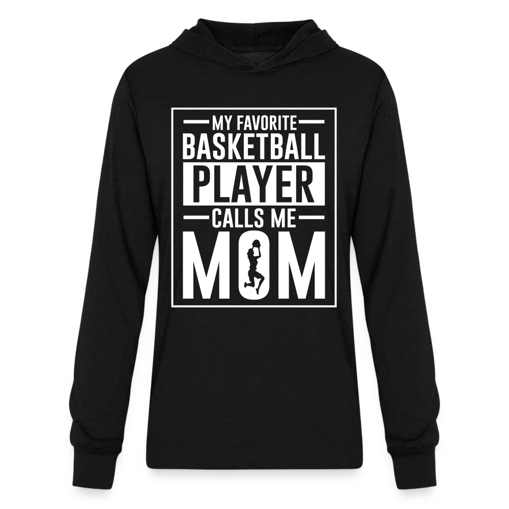 My Favorite Basketball Player Call Me Mom Long Sleeve Hoodie Shirt Color: black