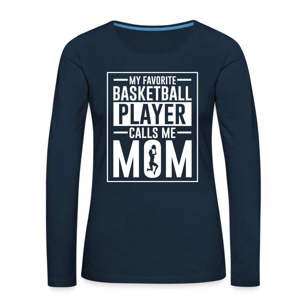 My Favorite Basketball Player Call Me Mom Premium Long Sleeve T-Shirt Color: deep navy