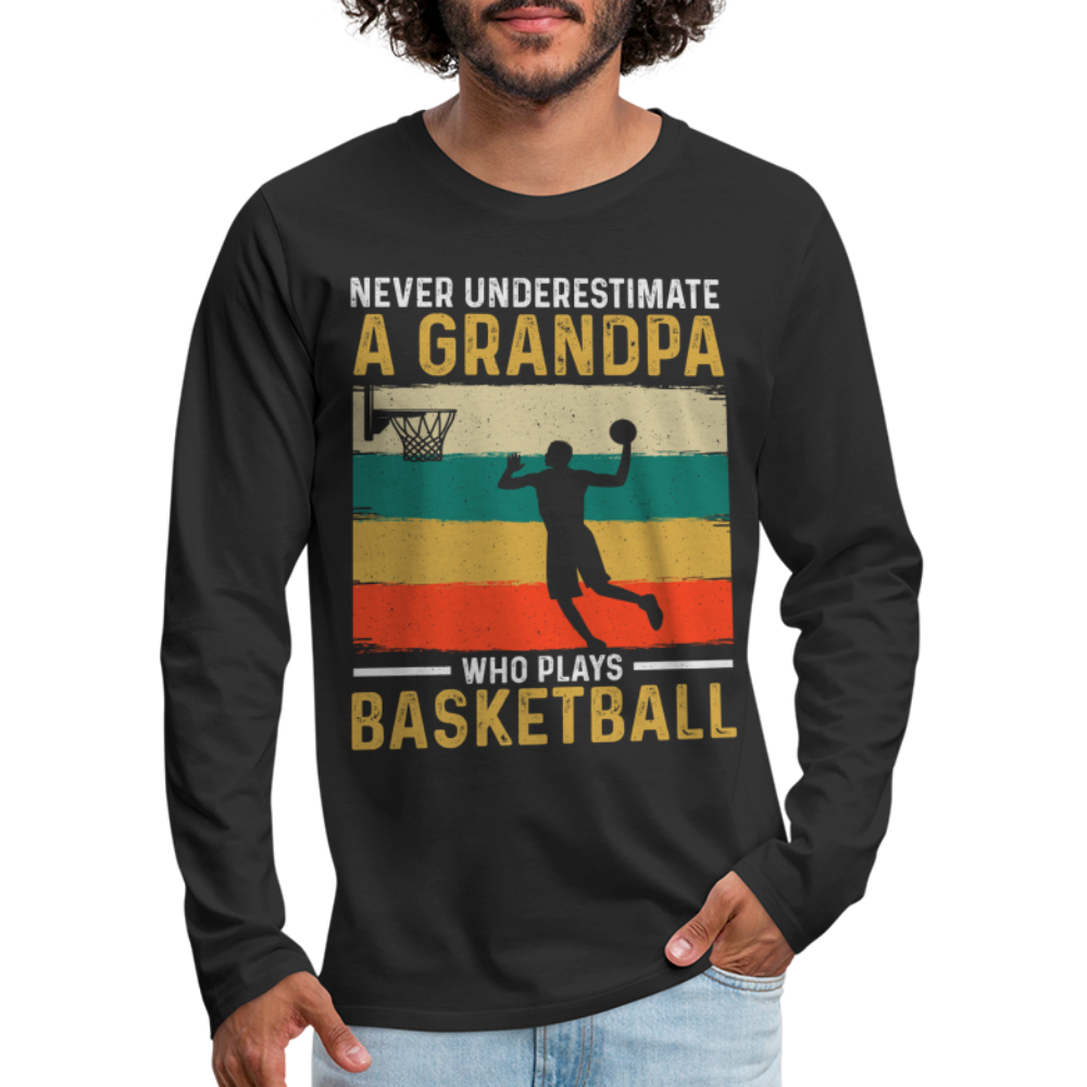 Never Underestimate A Grandpa Who Plays Basketball Long Sleeve T-Shirt - black