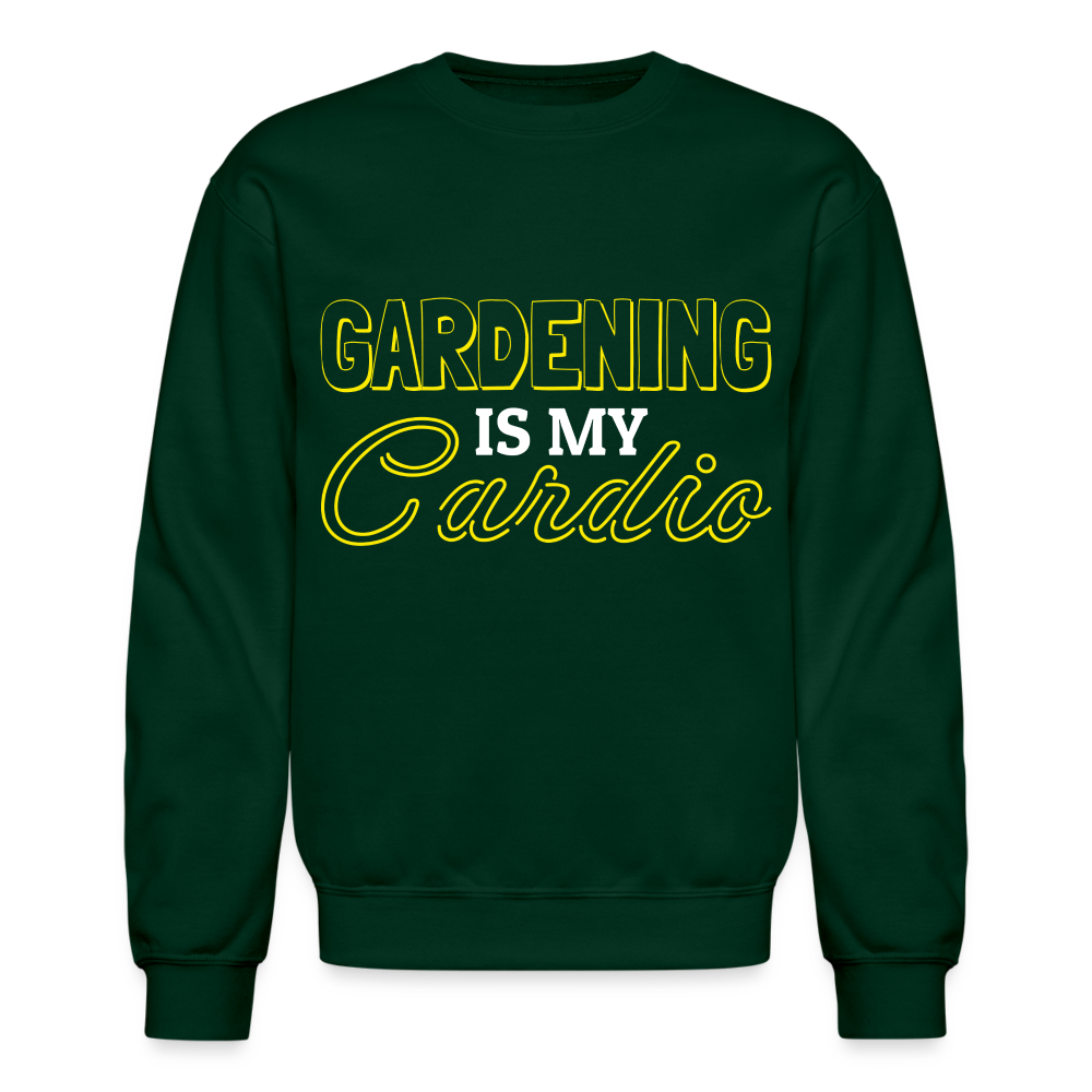 Gardening is my Cardio Sweatshirt - forest green