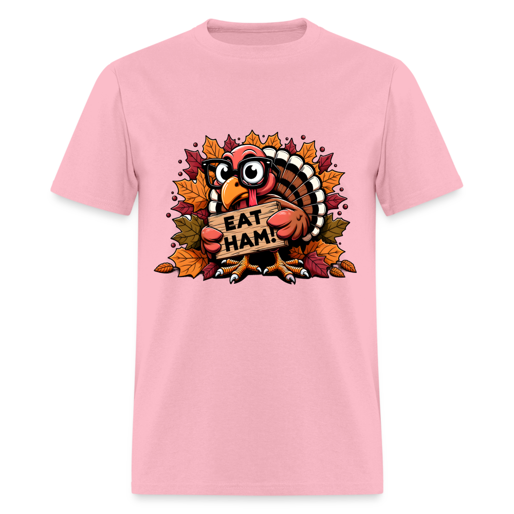 Thanksgiving Turkey Says Eat Ham T-Shirt - pink