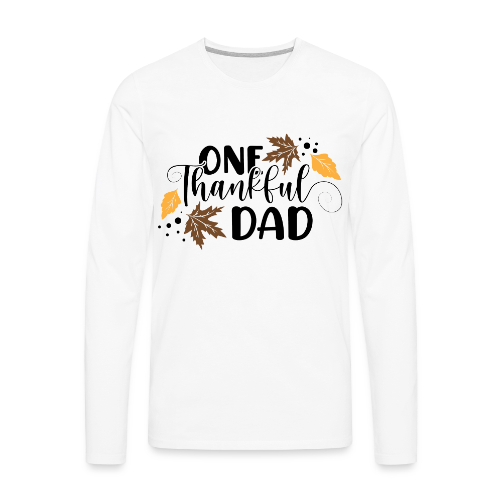 One Thankful Dad Premium Long Sleeve T-Shirt Color: white