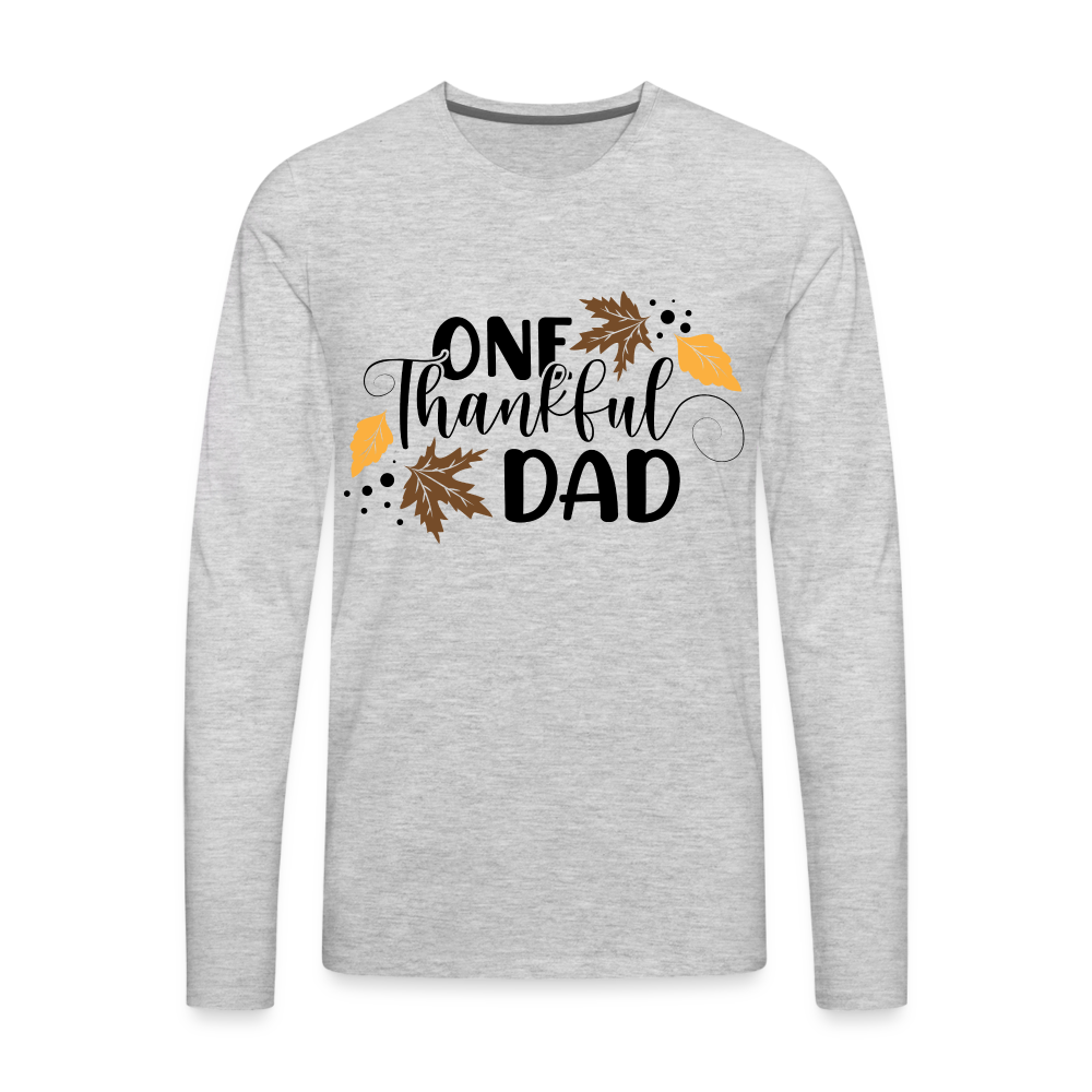 One Thankful Dad Premium Long Sleeve T-Shirt - heather gray