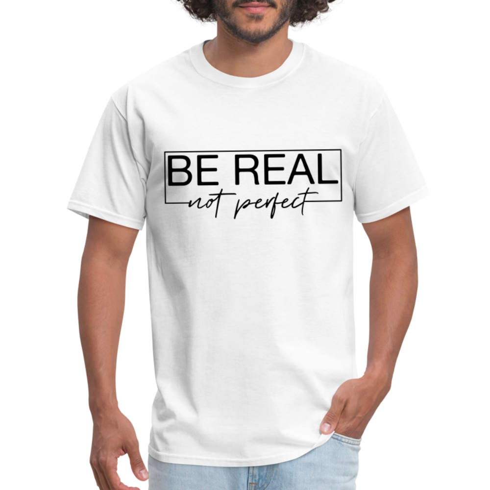 Be Real Not Perfect T-Shirt - white