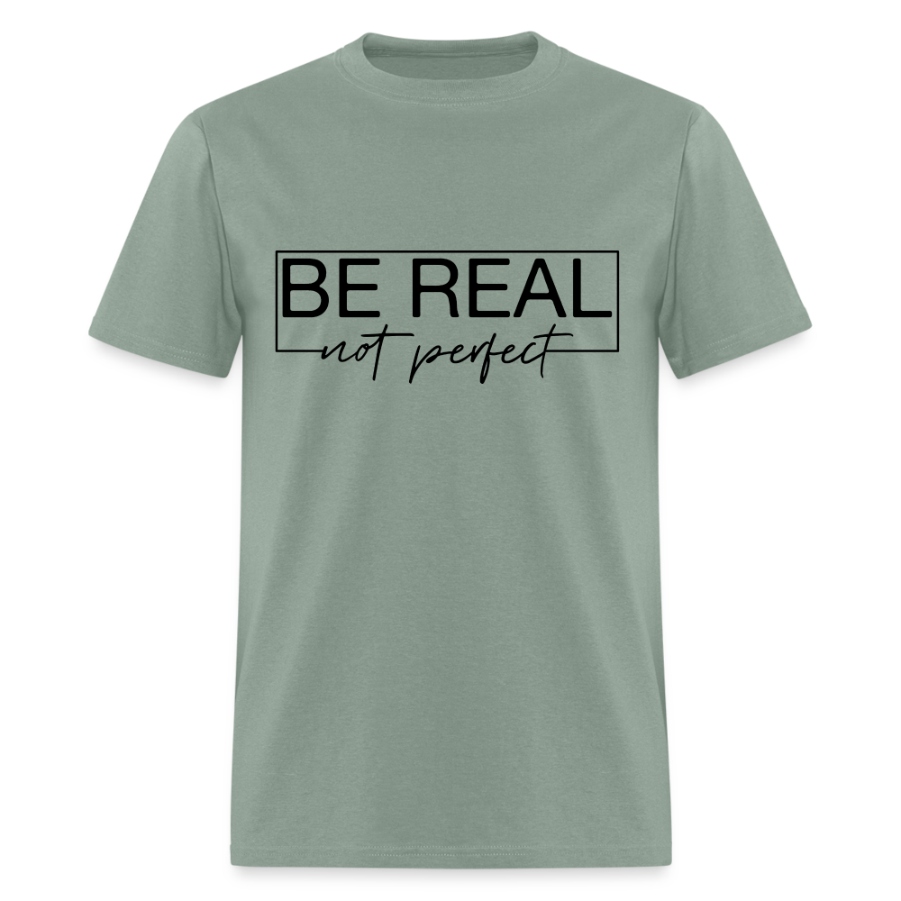 Be Real Not Perfect T-Shirt - sage
