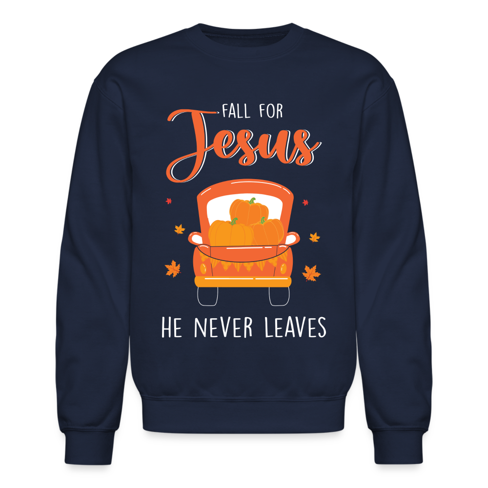 Fall For Jesus He Never Leaves Sweatshirt Color: navy