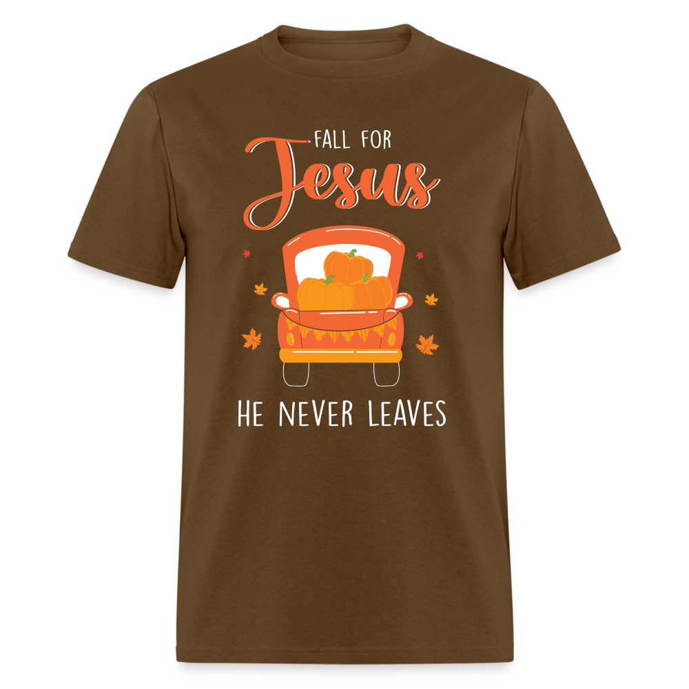 Fall For Jesus He Never Leaves T-Shirt - brown