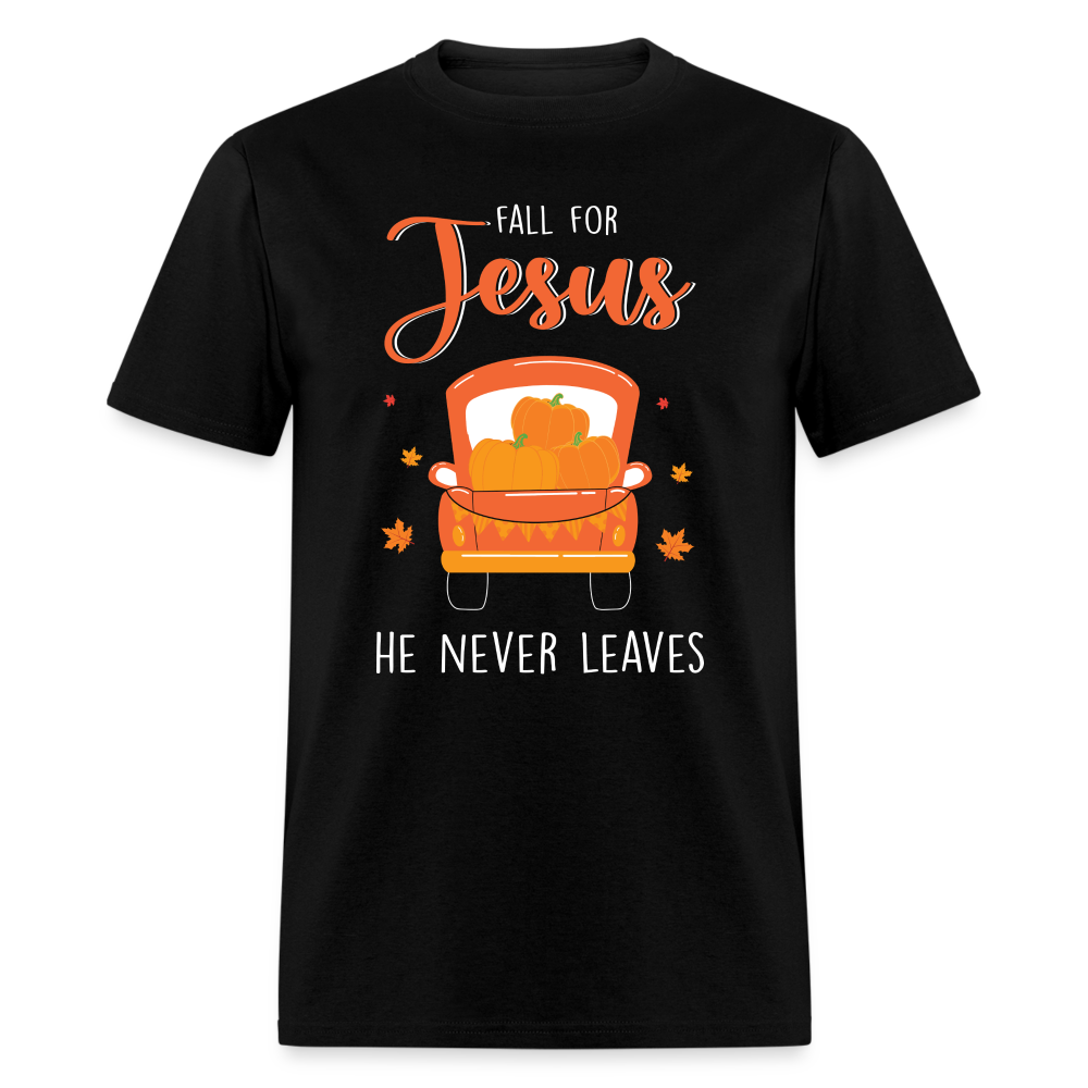 Fall For Jesus He Never Leaves T-Shirt - black