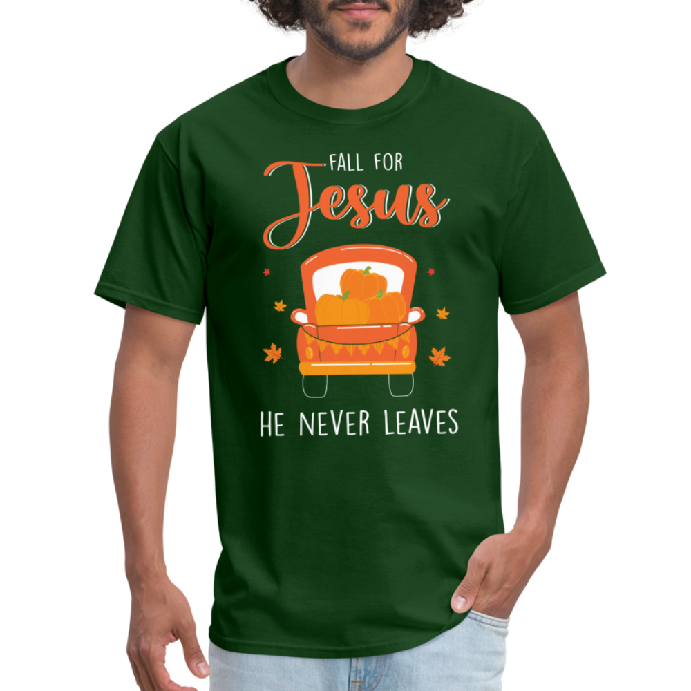 Fall For Jesus He Never Leaves T-Shirt - forest green