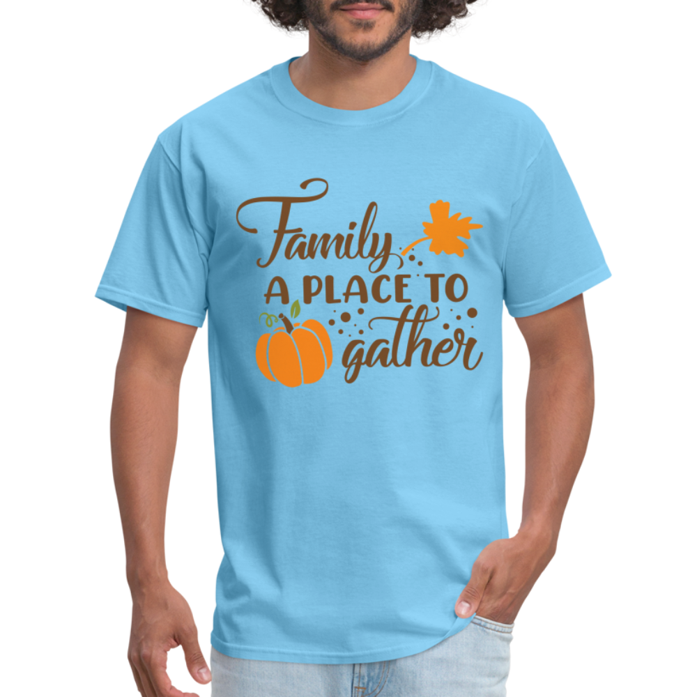 Family A Place To Gather T-Shirt - aquatic blue