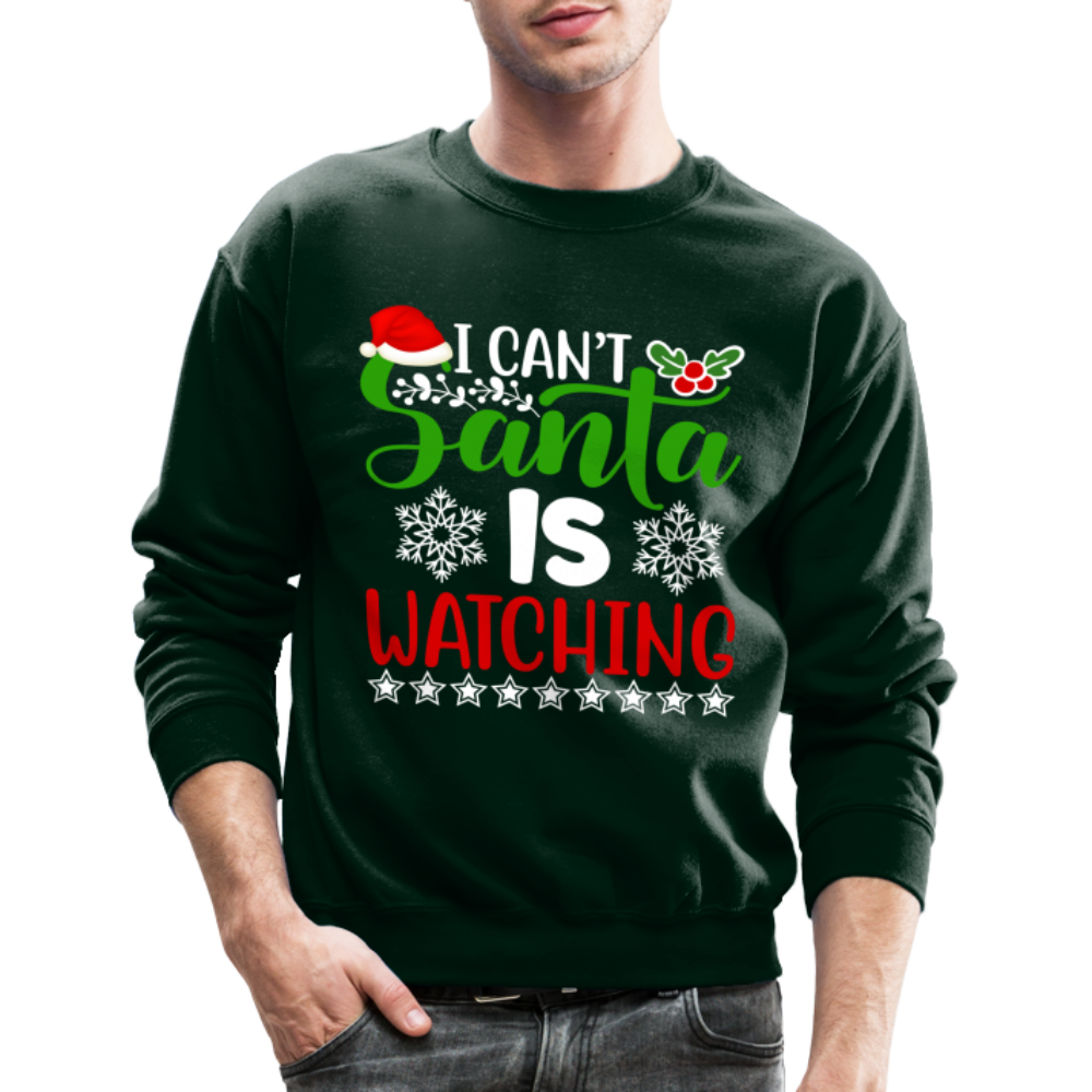 I Can't Santa Is Watching Hoodie Sweatshirt - forest green