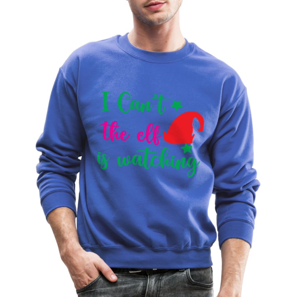 I Can't The Elf Is Watching Sweatshirt Color: royal blue
