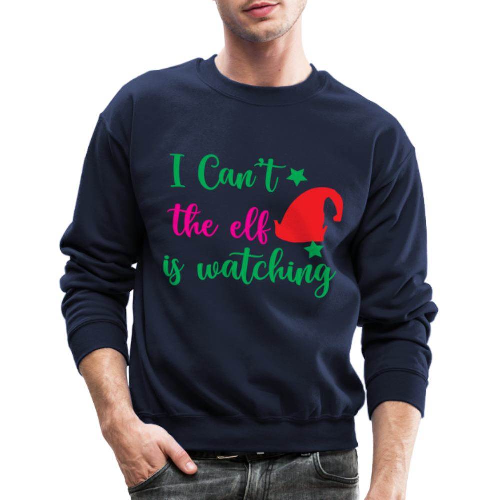I Can't The Elf Is Watching Sweatshirt Color: navy