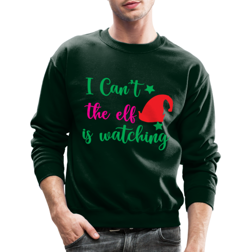 I Can't The Elf Is Watching Sweatshirt Color: forest green