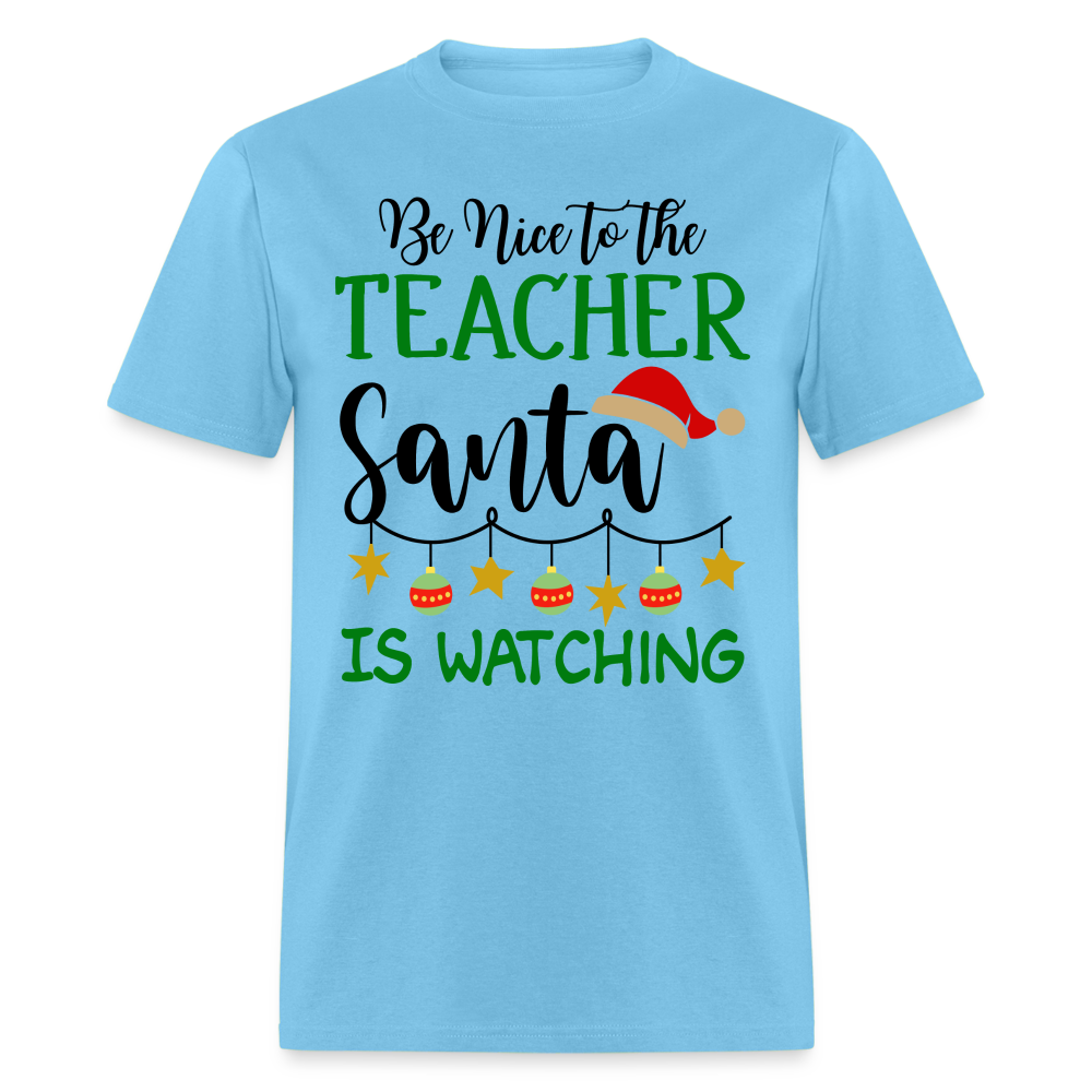 Be Nice to the Teacher Santa is Watching - Classic T-Shirt - aquatic blue