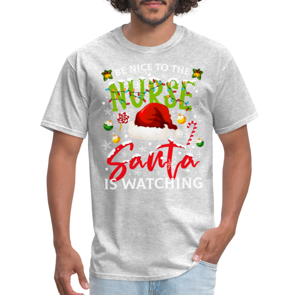 Be Nice To The Nurse Santa is Watching T-Shirt - heather gray