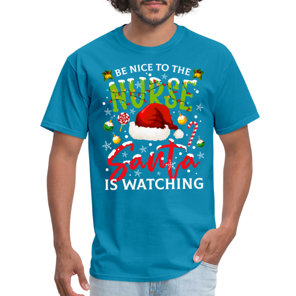 Be Nice To The Nurse Santa is Watching T-Shirt - turquoise