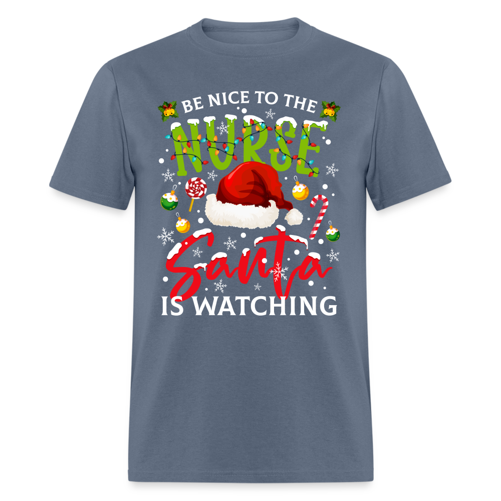 Be Nice To The Nurse Santa is Watching T-Shirt - denim