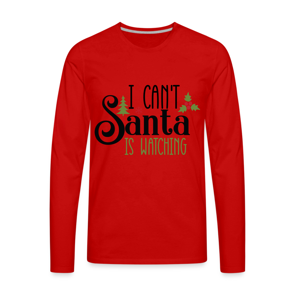 I Can't Santa Is Watching - Men's Premium Long Sleeve T-Shirt Color: white